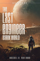 The Last Engineer : Darrk World: Book One-9781632211903