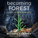 Becoming Forest: A Story of Deep Belonging-9781632261045