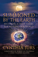 Summoned by the Earth : Becoming a Holy Vessel for Healing Our World-9781632261328