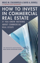 How to Invest in Commercial Real Estate if You Know Nothing about Commercial Real Estate : The Definitive Institutional Real Estate Investing Guide-9781632261403