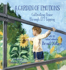 A Garden of Emotions : Cultivating Peace through EFT Tapping-9781632331908