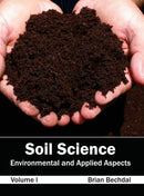 Soil Science: Environmental and Applied Aspects (Volume I)-9781632395689