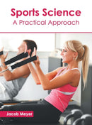 Sports Science: A Practical Approach-9781632399588