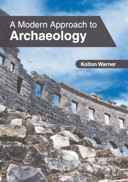 A Modern Approach to Archaeology-9781632409454