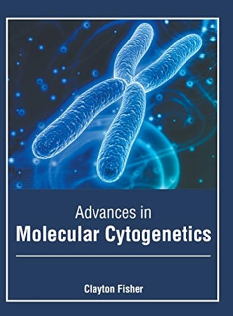 Advances in Molecular Cytogenetics-9781632426970