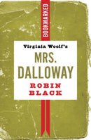 Virginia Woolf's Mrs. Dalloway: Bookmarked-9781632461339