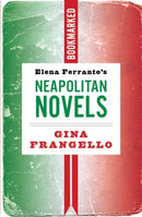 Elena Ferrante''s Neapolitan Novels: Bookmarked