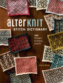 AlterKnit Stitch Dictionary : 200 Modern Knitting Motifs-9781632505538