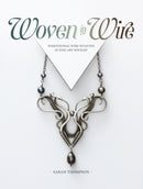 Woven in Wire : Dimensional Wire Weaving in Fine Art Jewelry-9781632506221