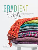 Gradient Style : Techniques and Patterns Featuring Unique Colorwork Effects-9781632506504