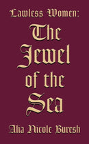 Lawless Women : The Jewel of the Sea-9781632636386