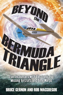 Beyond the Bermuda Triangle : True Encounters with Electronic Fog, Missing Aircraft, and Time Warps-9781632651013