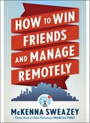 How to Win Friends and Manage Remotely-9781632652027