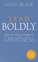 Lead Boldly : How to Coach Others to Greatness-9781632652119