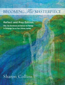 Becoming His Masterpiece : Reflect and Pray Edition-9781632695864