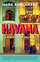 Havana : A Subtropical Delirium-9781632863928