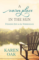 A Warm Place in the Sun : Finding Joy in the Struggles-9781632964236