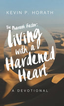 The Pharaoh Factor : Living with a Hardened Heart-9781632964625