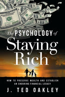 The Psychology of Staying Rich : How to Preserve Wealth and Establish an Enduring Financial Legacy-9781632993113