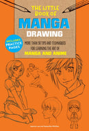 The Little Book of Manga Drawing : More than 50 tips and techniques for learning the art of manga and anime Volume 3-9781633224735