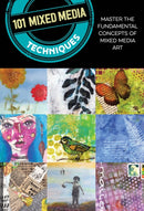 101 Mixed Media Techniques : Master the fundamental concepts of mixed media art-9781633226937