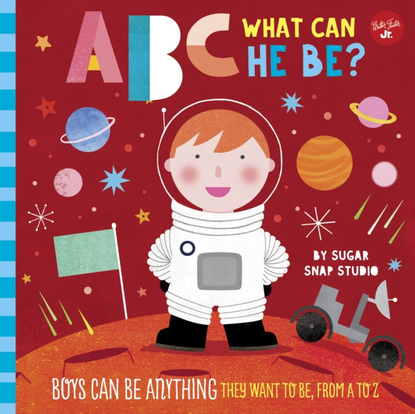ABC for Me: ABC What Can He Be? : Boys can be anything they want to be, from A to Z Volume 6-9781633227248