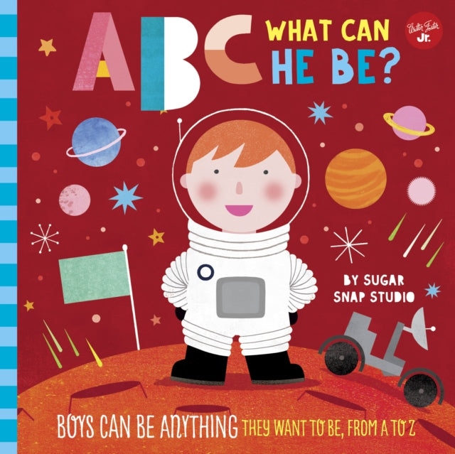ABC for Me: ABC What Can He Be? : Boys can be anything they want to be, from A to Z Volume 6-9781633227248