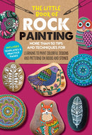 The Little Book of Rock Painting : More than 50 tips and techniques for learning to paint colorful designs and patterns on rocks and stones Volume 5-9781633227316