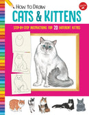 How to Draw Cats & Kittens : Step-by-step instructions for 20 different kitties-9781633227446