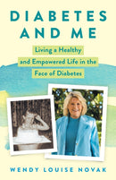 Diabetes and Me : Living a Healthy and Empowered Life in the Face of Diabetes-9781633310803