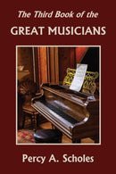The Third Book of the Great Musicians (Yesterday's Classics)-9781633341302