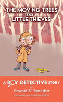 The Moving Trees and Little Thieves : A Boy Detective Story-9781633372832