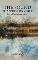 The Sound of a Writer's Voice : Both a Window and a Mirror-9781633373976