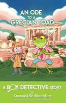 An Ode to a Grecian Toad : A Boy Detective Story-9781633374089