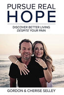 Pursue Real Hope : Discover Better Living despite Your Pain-9781633375017