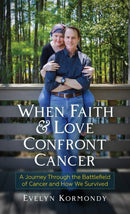 When Faith and Love Confront Cancer-9781633376151