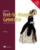 Build a Text-to-Image Generator (from Scratch)-9781633435421