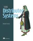 Think Distributed Systems-9781633436176