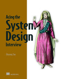 Acing the System Design Interview-9781633439108
