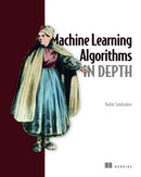 Machine Learning Algorithms in Depth-9781633439214