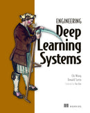 Engineering Deep Learning Systems-9781633439863