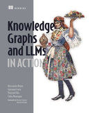 Knowledge Graphs and LLMs in Action-9781633439894