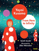 Yayoi Kusama: From Here to Infinity-9781633450394
