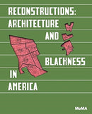Reconstructions: Architecture and Blackness in America-9781633451148