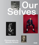 Our Selves: Photographs by Women Artists-9781633451339