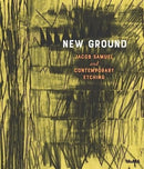 New Ground: Jacob Samuel and Contemporary Etching-9781633451551