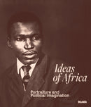 Ideas of Africa : Portraiture and Political Imagination-9781633451711