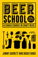 Beer School : A Crash Course in Craft Beer (Craft Beer Book, Beer Guide, Homebrew Book, and Beer Lovers Gift)-9781633533684