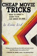 Cheap Movie Tricks : How To Shoot A Short Film For Under $2,000 (Filmmaker gift)-9781633535435