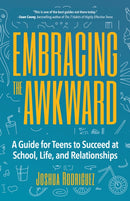 Embracing the Awkward : A Guide for Teens to Succeed at School, Life and Relationships (Teen girl gift)-9781633537361